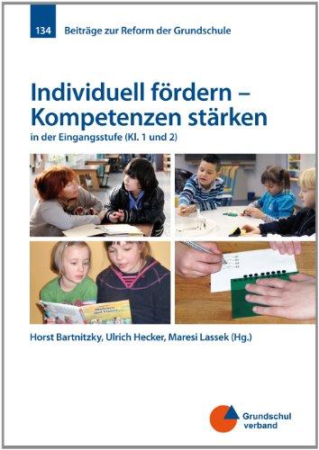 Individuell fördern - Kompetenzen stärken: in der Eingangsstufe (Kl. 1 und 2)