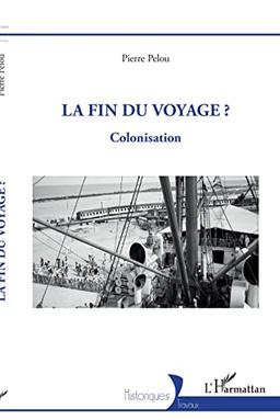 La fin du voyage ? : colonisation