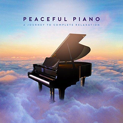 Peaceful Piano-A Journey To Complete Relaxation