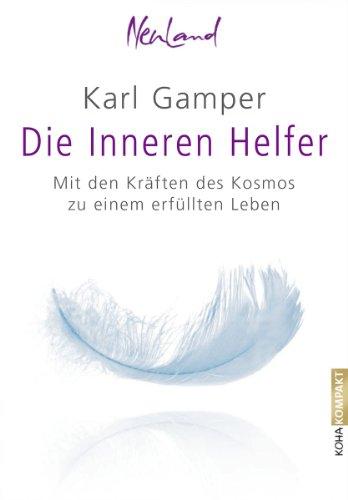 Die Inneren Helfer - Mit den Kräften des Kosmos zu einem erfüllten Leben