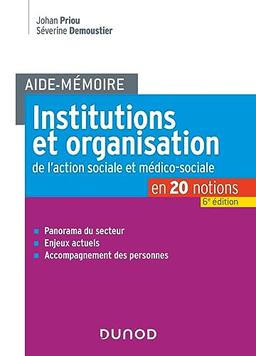 Institutions et organisation de l'action sociale et médico-sociale en 20 notions