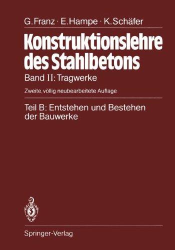 Teil B: Entstehen und Bestehen der Bauwerke (Konstruktionslehre des Stahlbetons / Tragwerke)