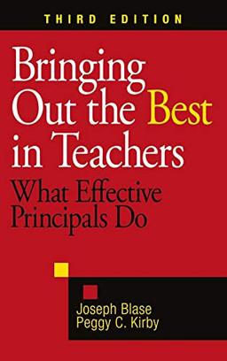 Bringing Out the Best in Teachers: What Effective Principals Do