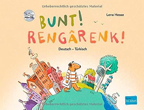 Bunt!: Kinderbuch Deutsch-Türkisch mit mehrsprachiger Hör-CD + MP3-Hörbuch zum Download