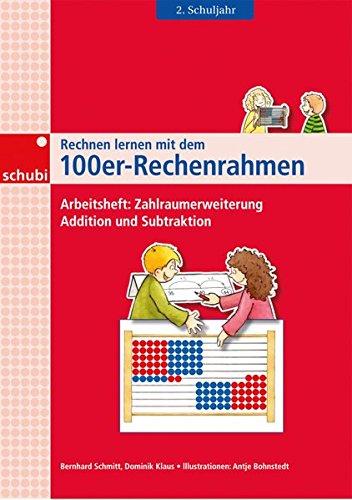 Rechnen lernen mit dem 100er-Rechenrahmen: Arbeitsheft: Zahlraumerweiterung, Addition und Subtraktion