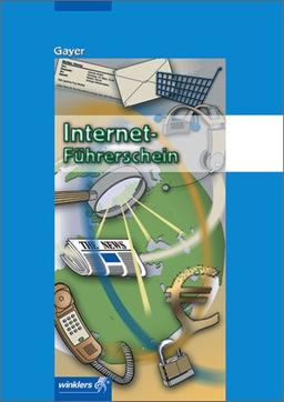 Internet-Führerschein: Lehrbuch, 4., überarbeitete und erweiterte Auflage, 2007