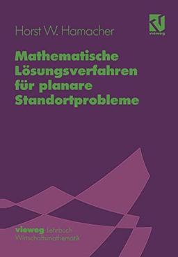 Mathematische Lösungsverfahren für Planare Standortprobleme (German Edition)