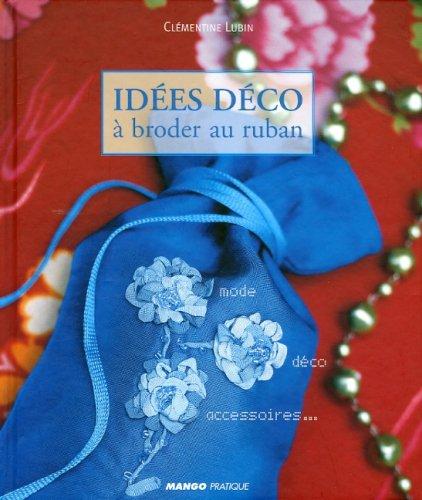 Idées déco à broder au ruban : mode, déco, accessoires...