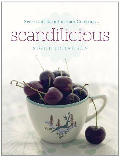 Scandilicious: Secrets of Scandinavian Cooking...