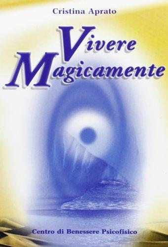 Vivere magicamente (Armonia e benessere)