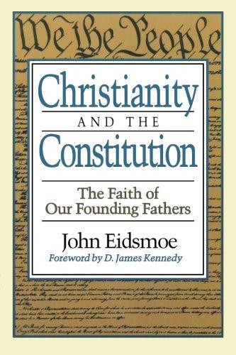 Christianity and the Constitution: The Faith of Our Founding Fathers