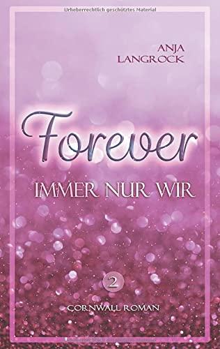 Forever: Immer nur wir (Forever Cornwall-Reihe)