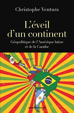 L'éveil d'un continent : géopolitique de l'Amérique latine et de la Caraïbe