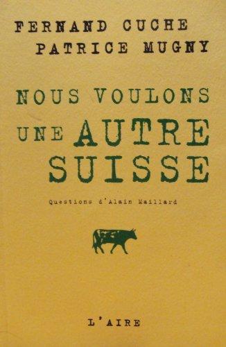 Nous voulons une autre Suisse : questions d'Alain Maillard