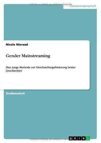 Gender Mainstreaming: Eine junge Methode zur Gleichstellungsförderung beider Geschlechter