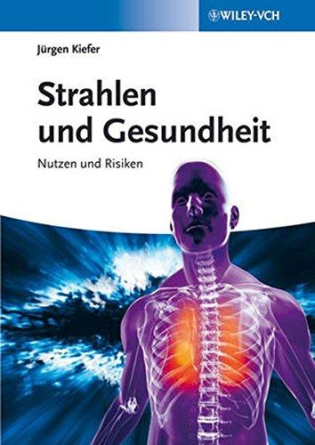 Strahlen und Gesundheit: Nutzen und Risiken