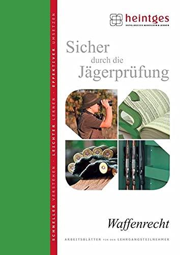 Waffenrecht (Sicher durch die Jägerprüfung. Arbeitsblätter)