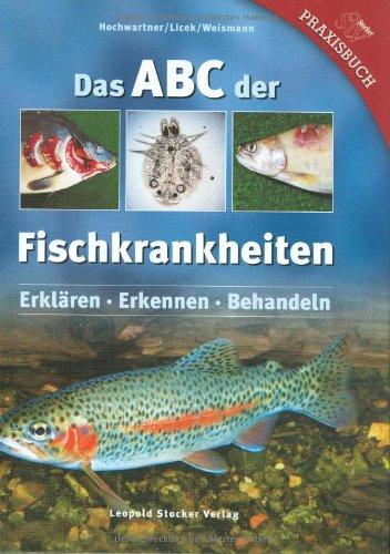 Das ABC der Fischkrankheiten: Erklären, Erkennen, Behandeln