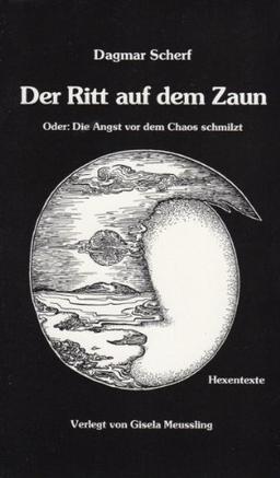 Der Ritt auf dem Zaun: Oder: Die Angst vor dem Chaos schmilzt