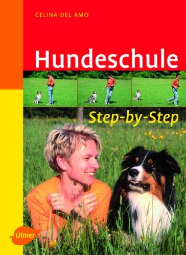 Hundeschule. Step by Step zum folgsamen Familienhund