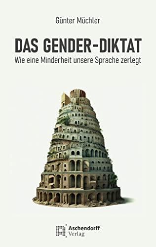 Das Gender-Diktat: Wie eine Minderheit unsere Sprache zerlegt