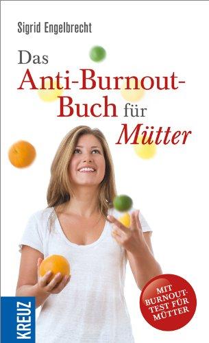 Das Anti-Burnout-Buch für Mütter