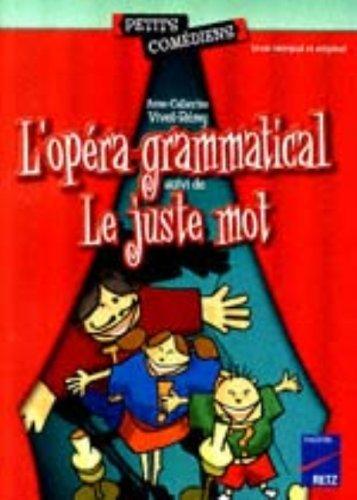 L'opéra grammatical. Le juste mot