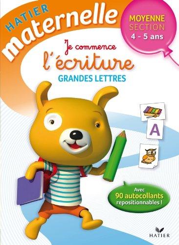 Je commence l'écriture : grandes lettres : moyenne section 4-5 ans