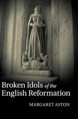 Broken Idols of the English Reformation