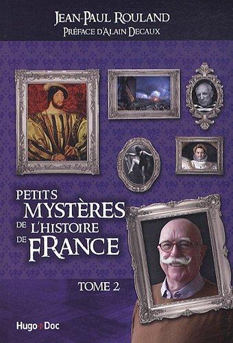 Petits mystères de l'histoire de France. Vol. 2