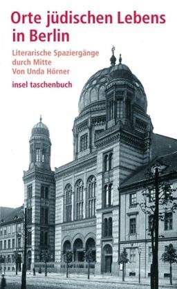 Orte jüdischen Lebens: Ein Spaziergang durch Berlins Mitte (insel taschenbuch)