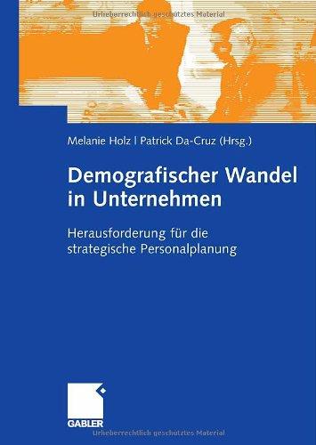 Demografischer Wandel in Unternehmen. Herausforderung für die strategische Personalplanung