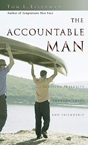 The Accountable Man: Pursuing Integrity Through Trust and Friendship