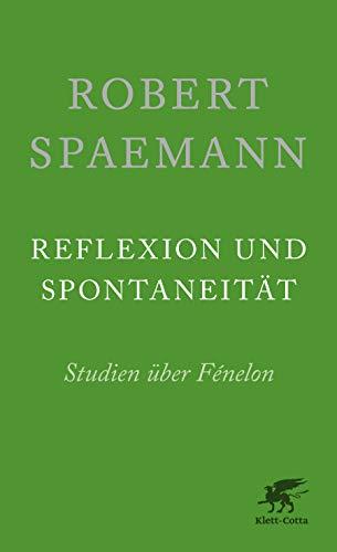 Reflexion und Spontaneität: Studien über Fénelon