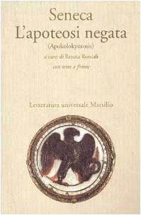 L'apoteosi negata (Apokolokyntosis) (Letteratura universale. Il convivio)