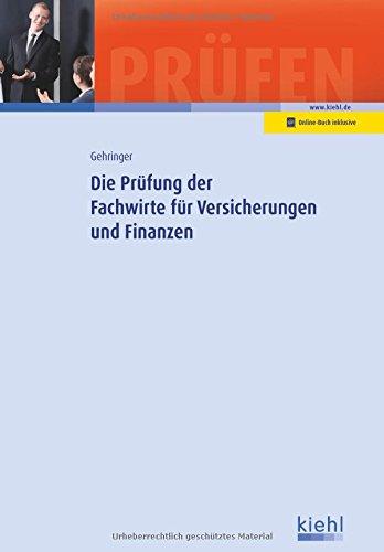 Die Prüfung der Fachwirte für Versicherungen und Finanzen (Prüfungsbücher für Fachwirte und Fachkaufleute)