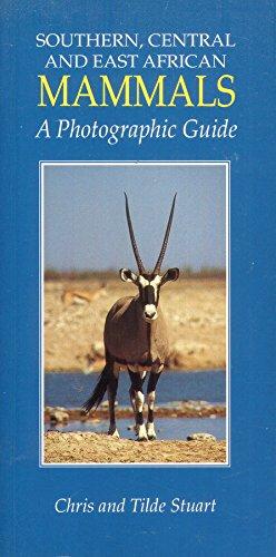 A Photographic Guide to Mammals of Southern Central and East Africa (Photographic Guides)