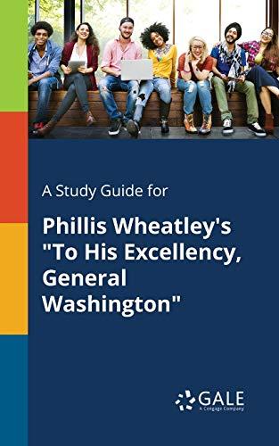 A Study Guide for Phillis Wheatley's "To His Excellency, General Washington"