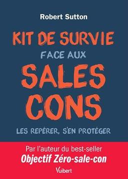 Kit de survie face aux sales cons : les repérer, s'en protéger