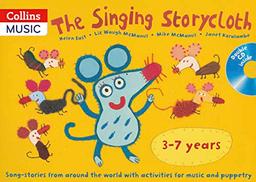 The Singing Storycloth: Song-Stories from Around the World with Activities for Music and Poetry (Songbooks)