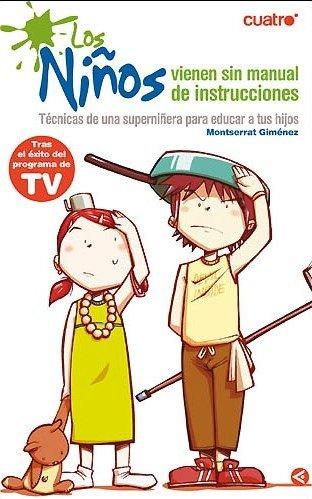 Los niños vienen sin manual de instrucciones : la superniñera