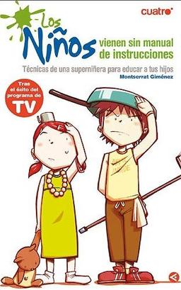 Los niños vienen sin manual de instrucciones : la superniñera