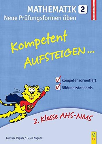 Kompetent Aufsteigen Mathematik 2 - Neue Prüfungsformen üben: 2. Klasse HS/AHS