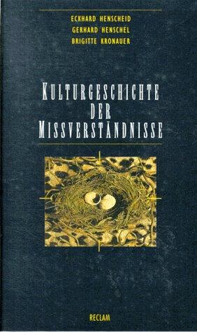 Kulturgeschichte der Mißverständnisse. Studien zum Geistesleben