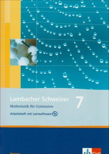 Lambacher Schweizer - Ausgabe für Hessen: Lambacher Schweizer - Neubearbeitung. 7. Schuljahr. Ausgabe Hessen: Arbeitsheft plus Lösungsheft und Lernsoftware