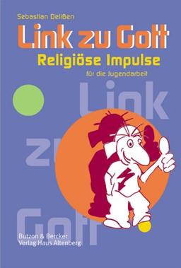 Link zu Gott. Religiöse Impulse für die Jugendarbeit.