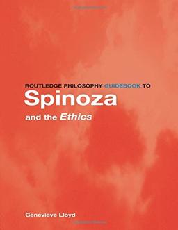 Routledge Philosophy GuideBook to Spinoza and the Ethics (Routledge Philosophy Guidebooks (Paperback))