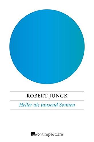 Heller als tausend Sonnen: Das Schicksal der Atomforscher