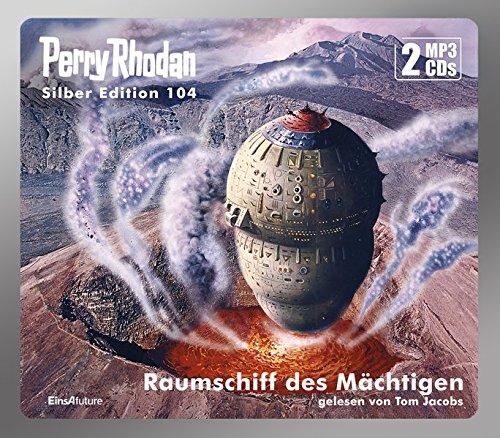 Perry Rhodan Silber Edition 104: Raumschiff des Mächtigen (2 MP3-CDs)