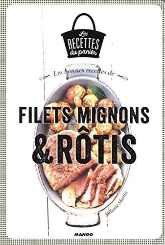 Les bonnes recettes de filets mignons & rôtis